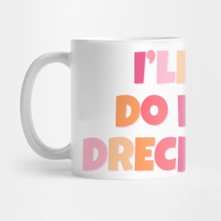 I'll Do It Dreckly Mug